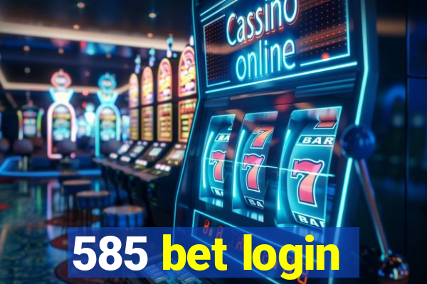 585 bet login